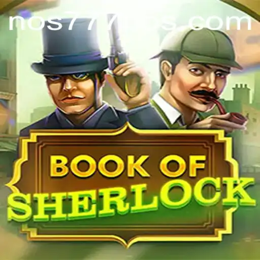Unveiling the Mysteries of BookOfSherlock: A Captivating Gaming Experience with NOS777